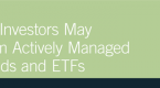 activelymanaged-etfs-risks-and-benefits-for_1