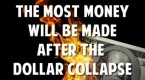 the-collapse-of-the-dollar-and-how-to-profit-from_2