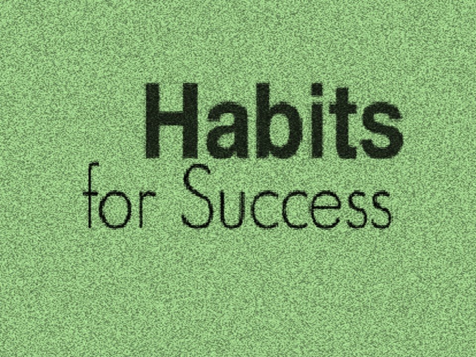 Habits and Success Habits and Success