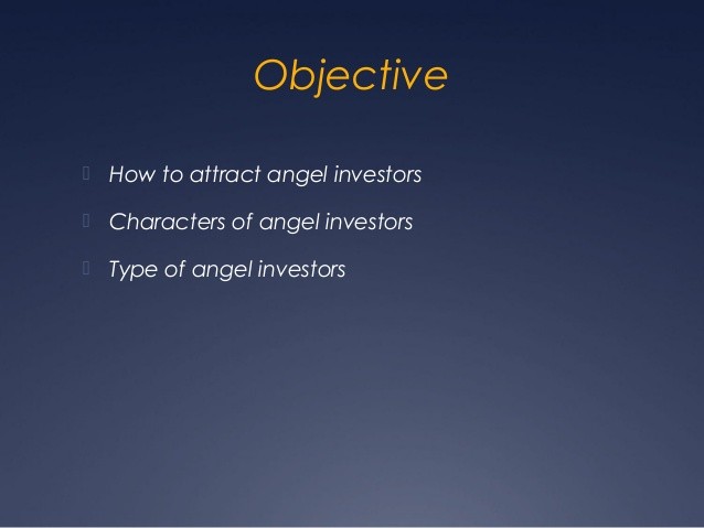 How to Impress and Attract Angel Investors How to Impress and Attract Angel Investors