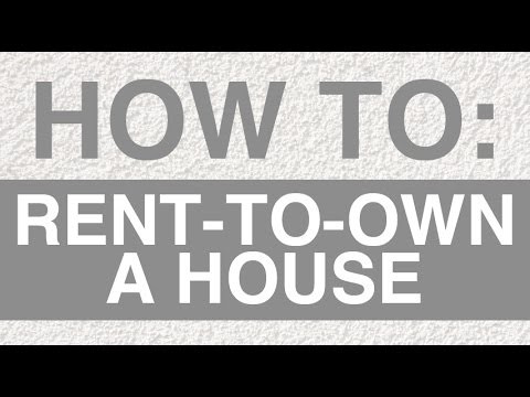 How to Rent to Own a House