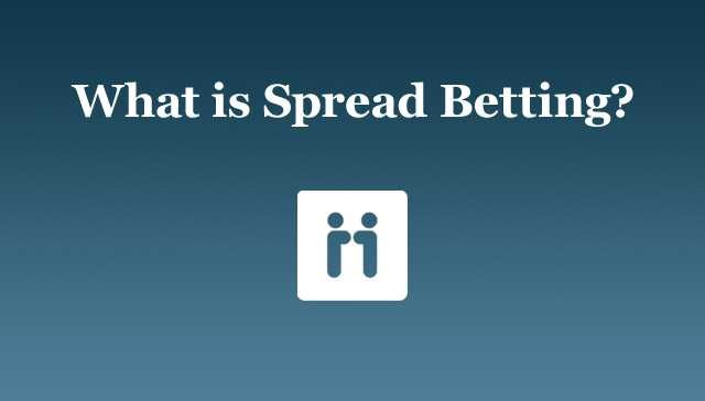 Introduction to Spread Betting Introduction to Spread Betting