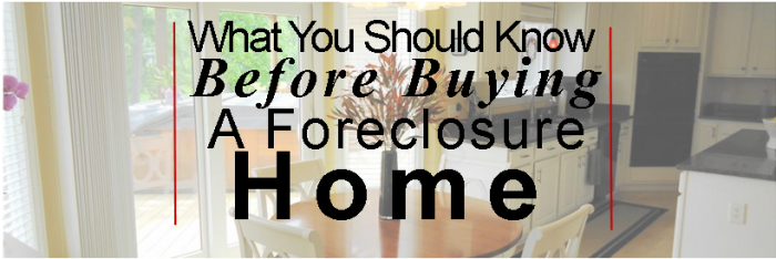 What You Should Know Before Buying a Foreclosed Home What You Should Know Before Buying a Foreclosed Home