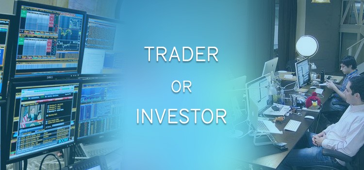 Are You An Investor Or A Trader