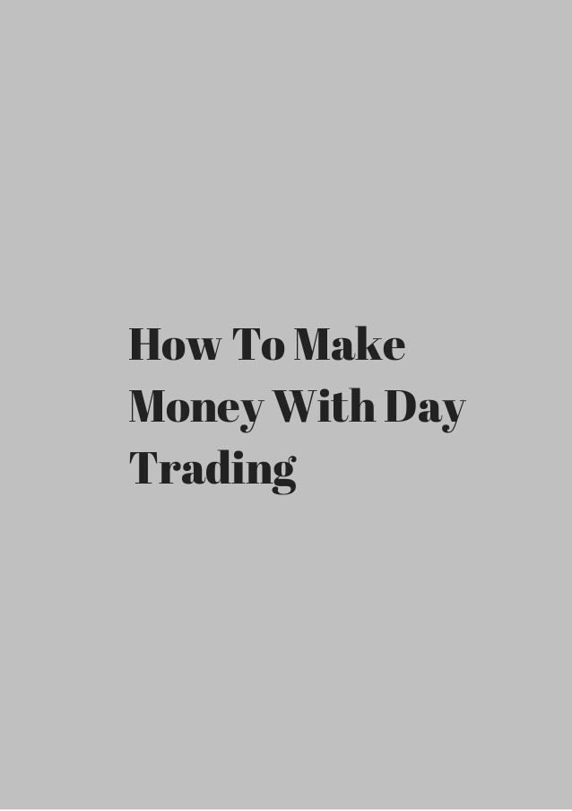 How to Make Money Day Trading