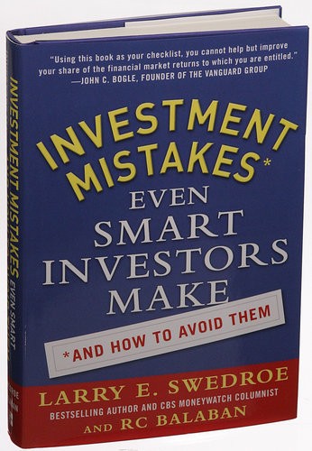 Investment Mistakes Even Smart Investors Make and How to Avoid Them Larry Swedroe RC Balaban