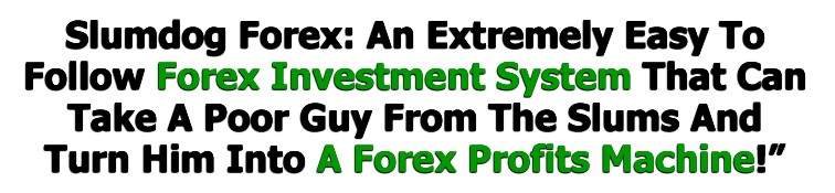 Slumdog Forex Trading System Gain 133% Profit Per Month