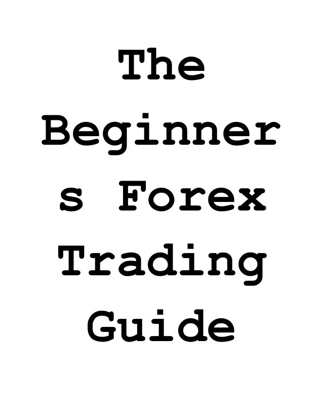 A Beginner s Guide to Forex Trading