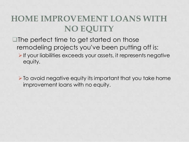 Reasons to Avoid a No Equity Home Improvement Loan