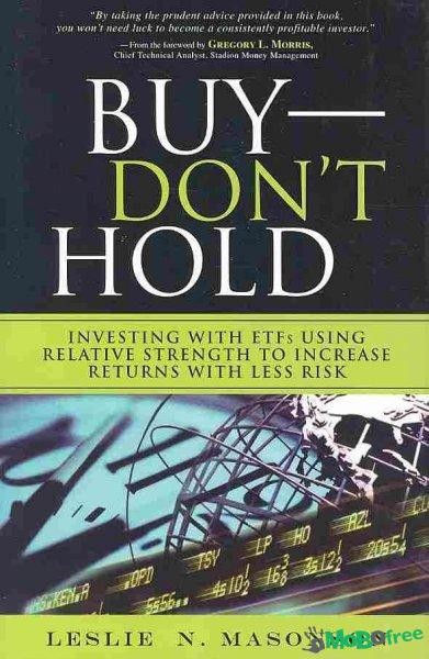 BuyDON T Hold Investing with ETFs Using Relative Strength to Increase Returns with Less Risk