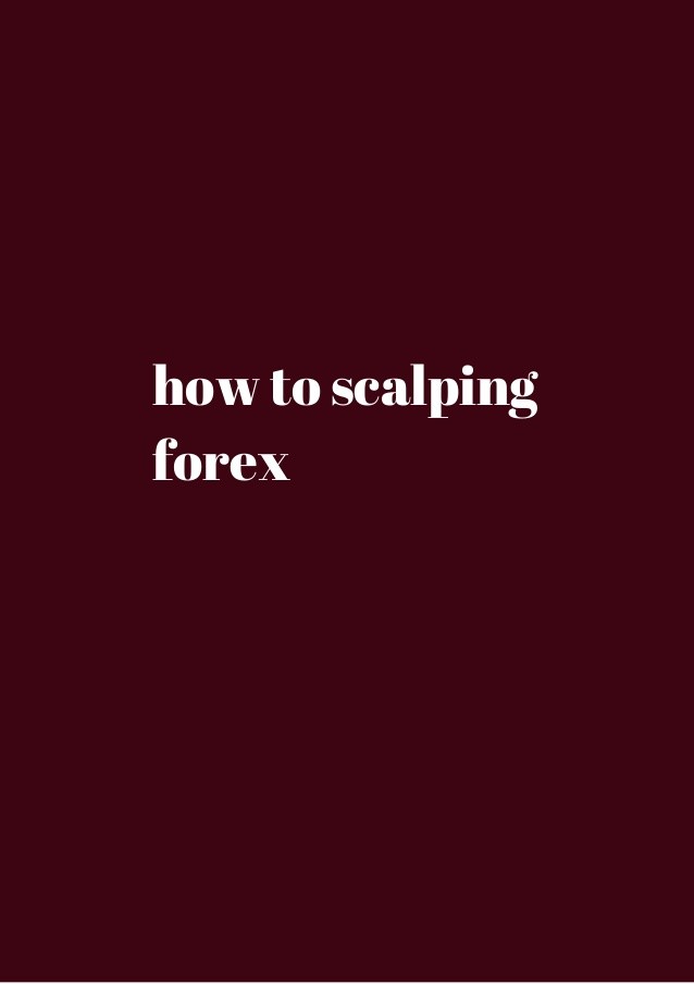 How To Scalp The Forex Without Getting Burned