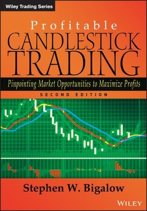 Profitable Candlestick Trading Pinpointing Market Opportunities to Maximize Profits (Wiley Trading