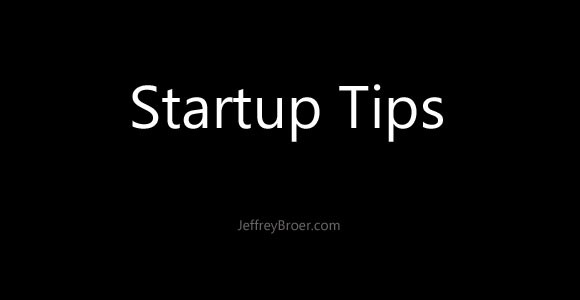 Startup tips