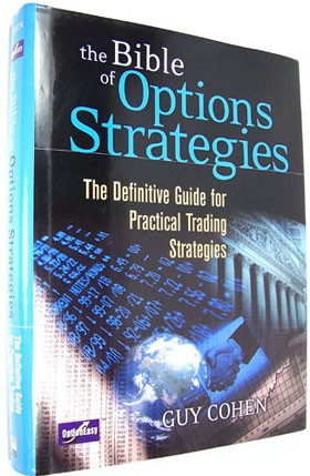 Bible of Options Strategies The The Definitive Guide for Practical Trading Strategies Guy Cohen