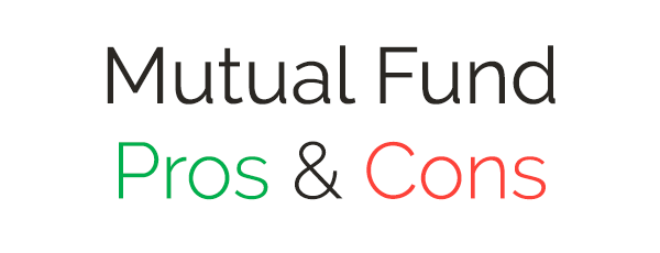 The Pros and Cons of Mutual Funds