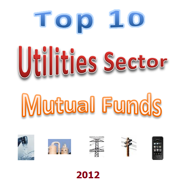 Top 5 Best Performing Utilities Mutual Funds (Feb 2011)