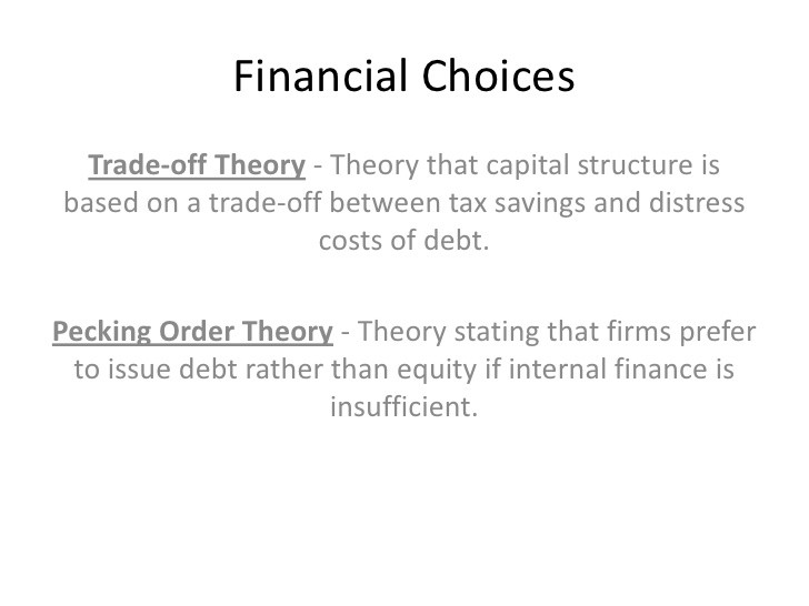 Topic 5 Capital structure trade off theory v order theory