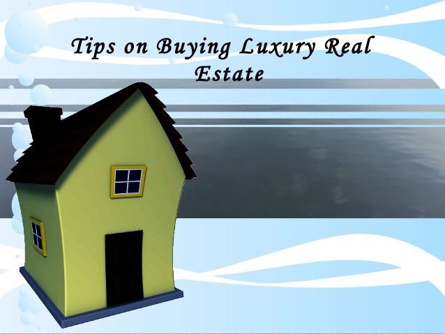 Tips For Buying Luxury Real Estate_1